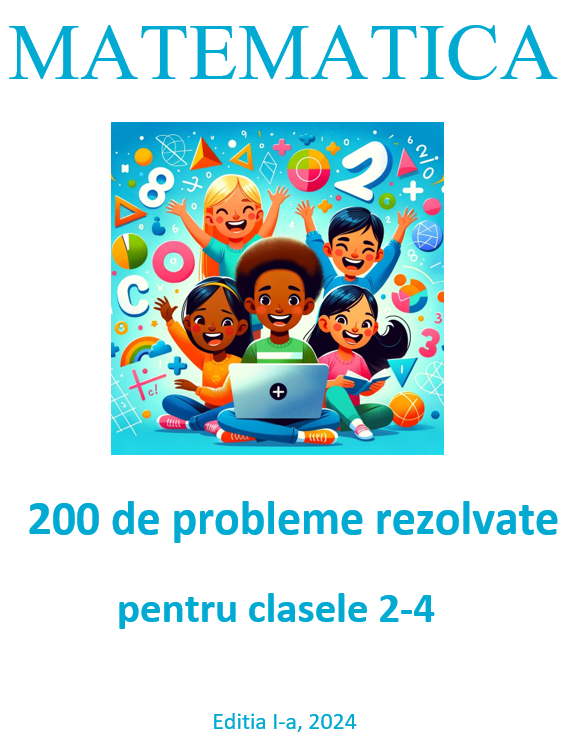 200 de probleme rezolvate pentru clasele 2-4