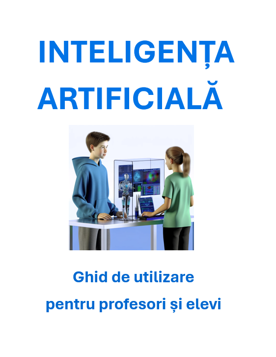 Inteligența artificială – Ghid de utilizare pentru profesori și elevi