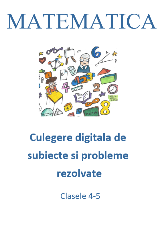 Culegere digitala de matematica pentru clasele 4-5