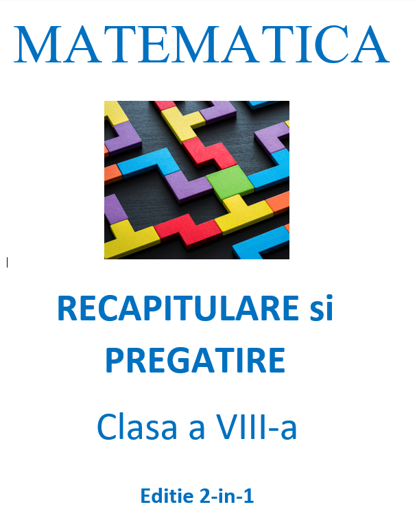 Matematica Live – Recapitulare si pregatire pentru clasa a VIII-a